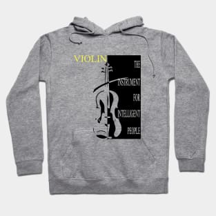 VIOLIN The Instrument For Intelligent People Hoodie